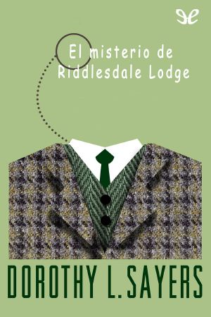 [Lord Peter Wimsey 02] • El misterio de Riddlesdale Lodge